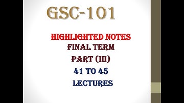 GSC-101 Highlighted Handouts Part 03