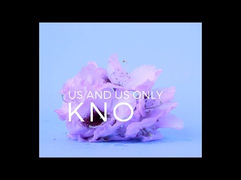 Us and Us Only - Kno (Official Video)