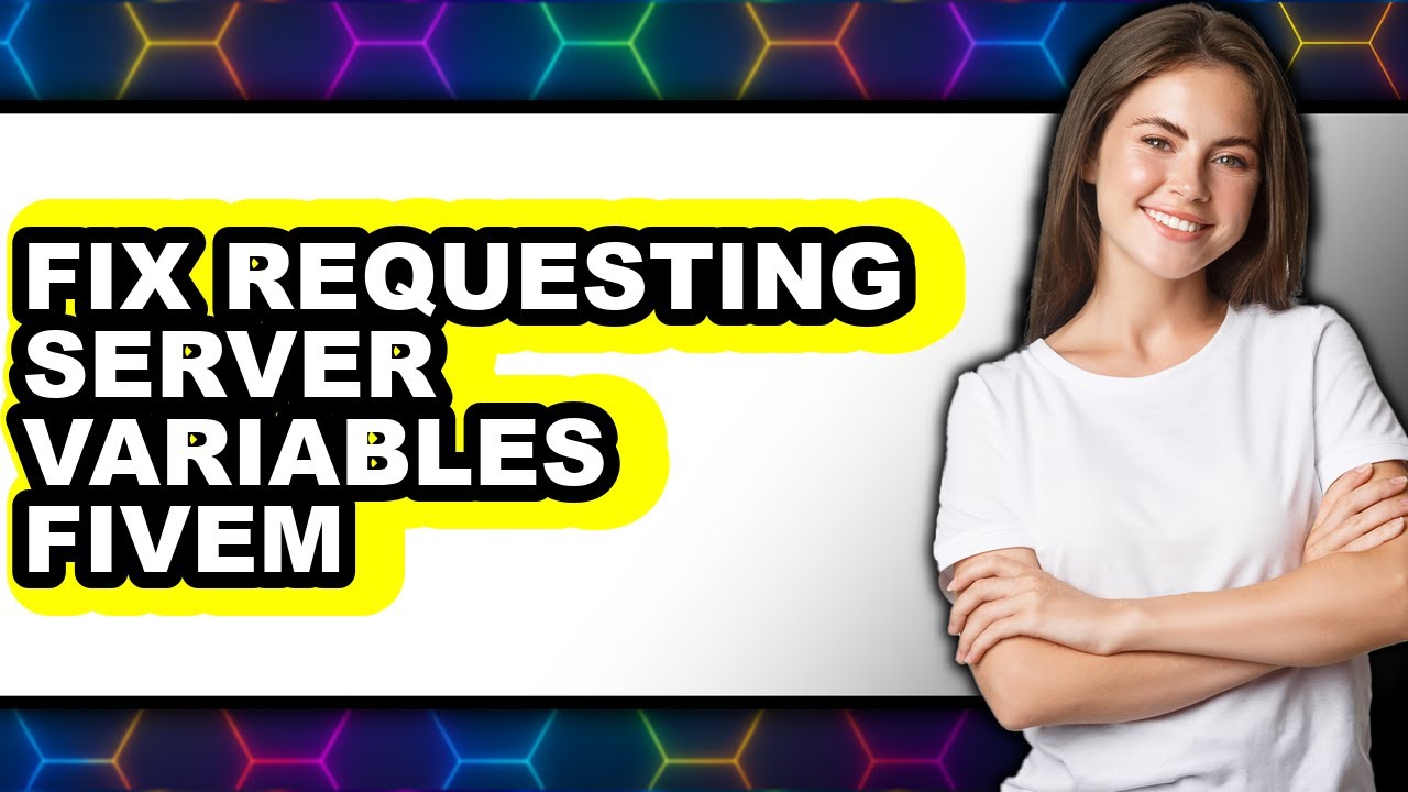 How to Fix Requesting Server Variables Fivem - Full Guide