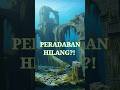 Misteri Peradaban Maju Yang Hilang - Atlantis