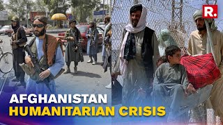 Afghanistan On Verge Of Economic Collapse As Hunger & Poverty Worsen After Taliban Take Over