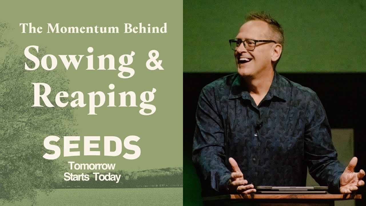 The Momentum Behind Sowing & Reaping (SEEDS, 5) | Dr. David Speicher | South Bay Church