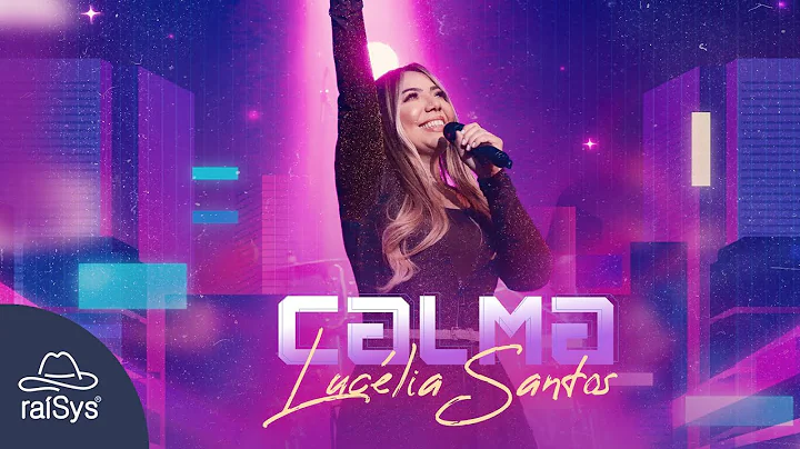 Luclia Santos | Calma [Clipe Oficial]