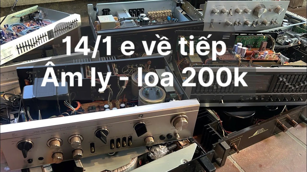 14/1 e về tiếp | 20 âm ly luxman | | 30 cặp loa bass 30 | | tape tunner lọc tiếng | | loa karaoke |