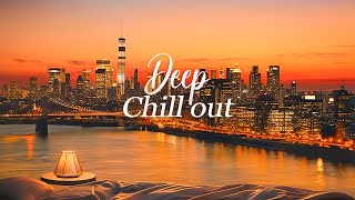 Deep Chillout Lounge Set  Best Of Chill Out Melodies Mix 2024  Chillout • House •  Radio 24/7