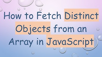 How to Fetch Distinct Objects from an Array in JavaScript