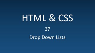 HTML & CSS - 37 - Drop Down Lists