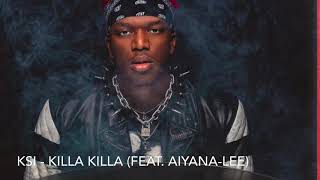 KSI - Killa Killa (feat. Aiana-Lee) (preview)