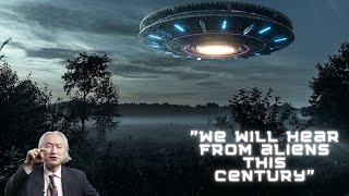 They Are Closer Than You Think Prof Kaku Explains How We Will Hear From Aliens Within This Century
