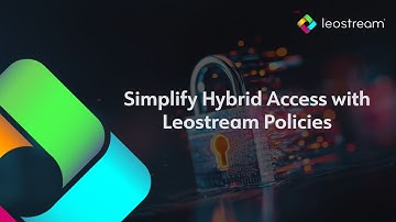 Simplify Hybrid Access with Leostream Policies