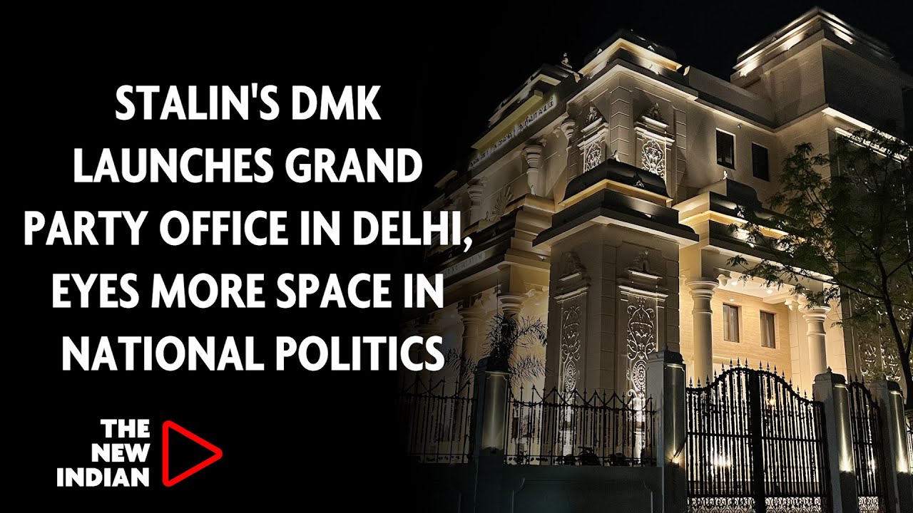 Stalin's DMK Launches Grand Party Office In Delhi, Eyes More Space In National Politics