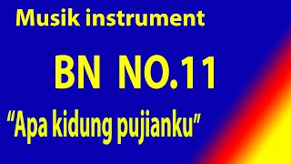 Buku Nyanyian (BN) NO 11 APA KIDUNG PUJIANKU  (Ayat 1- 3)