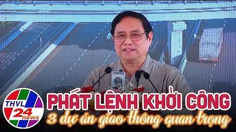 Phát lệnh khởi công 3 dự án giao thông quan trọng