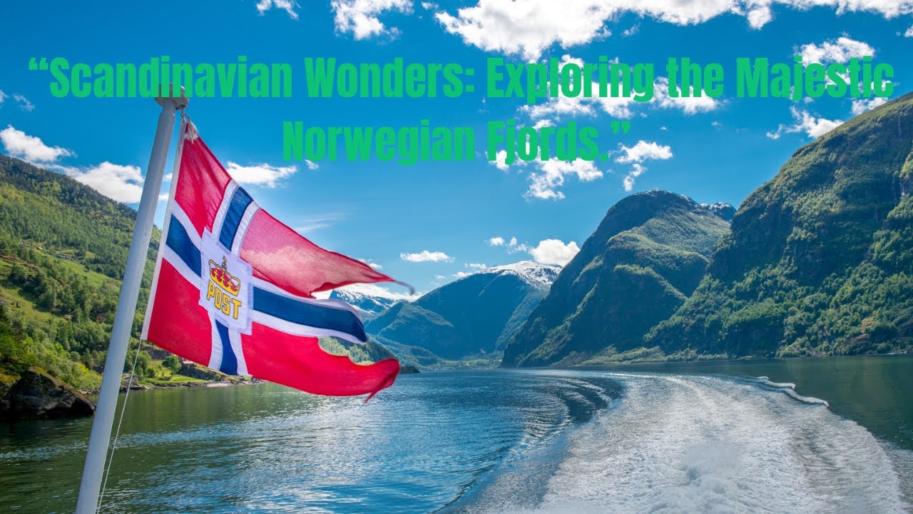 Norway's Fjords  An Eco Paradise Unveile 2023