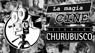 La historia de Estudios Churubusco