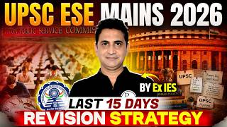 How to Crack ESE UPSC ESE Mains 2026 | Last 15 Days Revision Strategy by Ex-IES