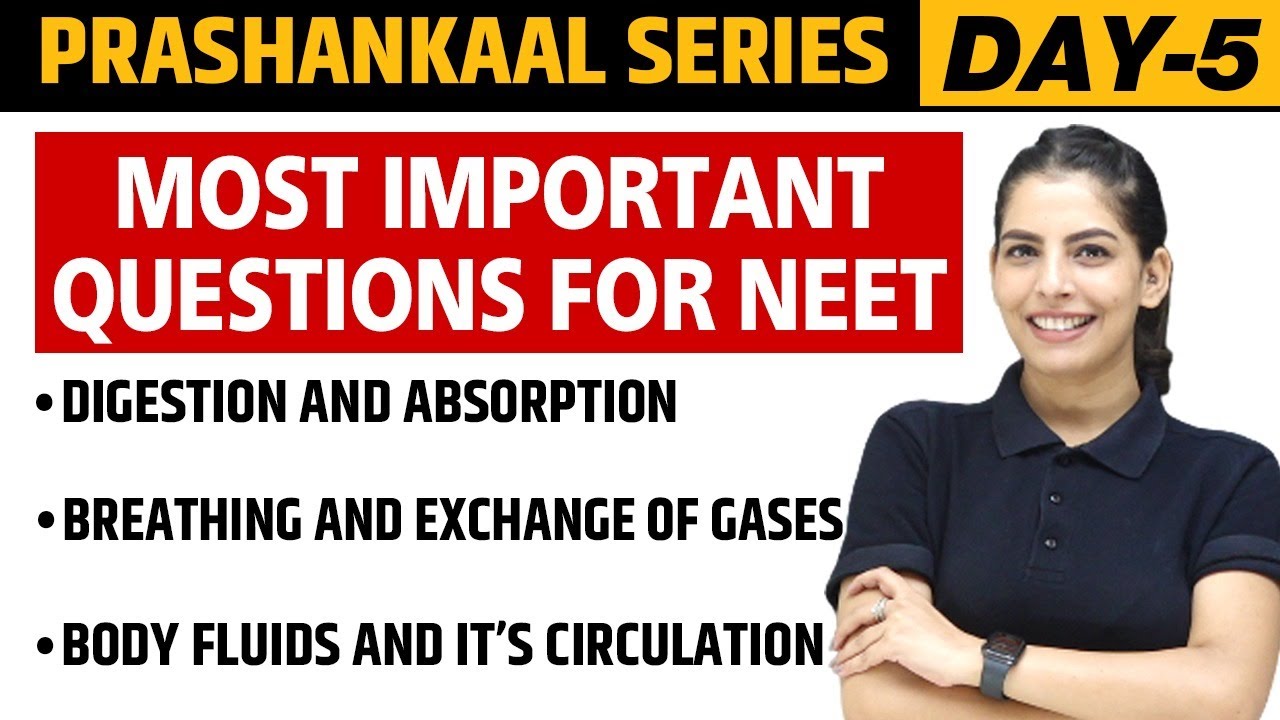 DIGESTION & ABSORPTION, BREATHING & EXCHANGE OF GASES, CIRCULATION | Prashankaal Series Day5 | NEET
