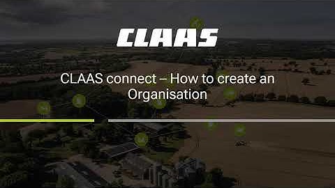CLAAS connect – How to create an Organisation