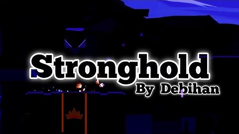 Geometry Dash 2.2 I "Stronghold" By Debihan (Event Level) [4K]