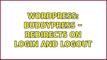 Wordpress: BuddyPress - Redirects on Login and Logout
