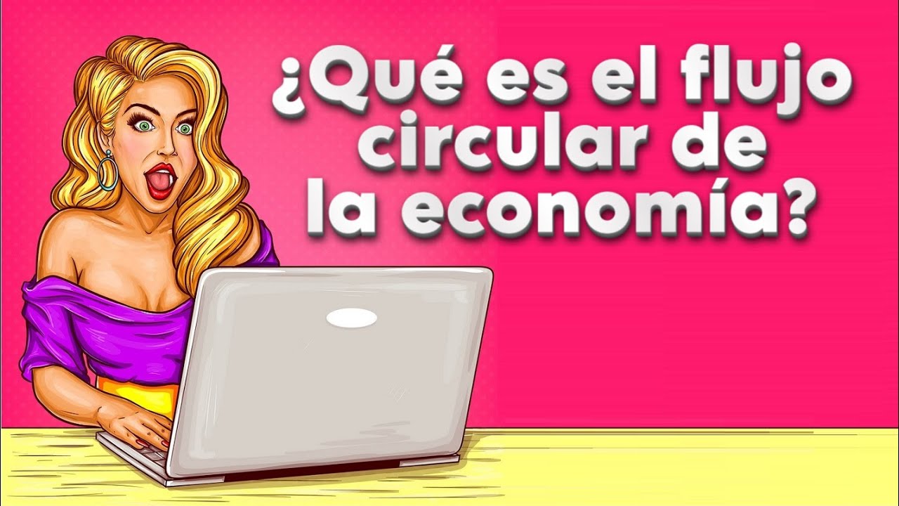 ¿Qué es el flujo circular de la economía?  ║  Explicación fácil de entender