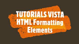 Famous HTML FORMATTING ELEMENTS || HTML TUTORIALS || TUTORIALS VISTA Profile