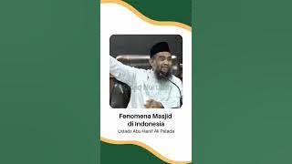 Fenomena Masjid Di Indonesia | Ustadz Abu Hanif Ali Patada