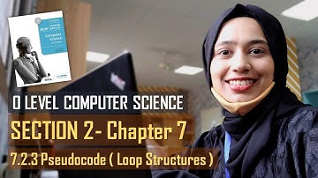 7.2.3 Pseudocode ( Loop Structures ) | CHAPTER 7 | SECTION B | O Level Computer Science