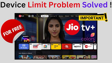 How to Fix ‘Device Limit’ Error on Jio TV Plus App – Easy Solution