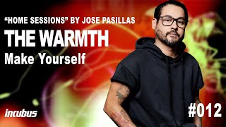 Incubus - José Pasillas: The Warmth (Home Performance)