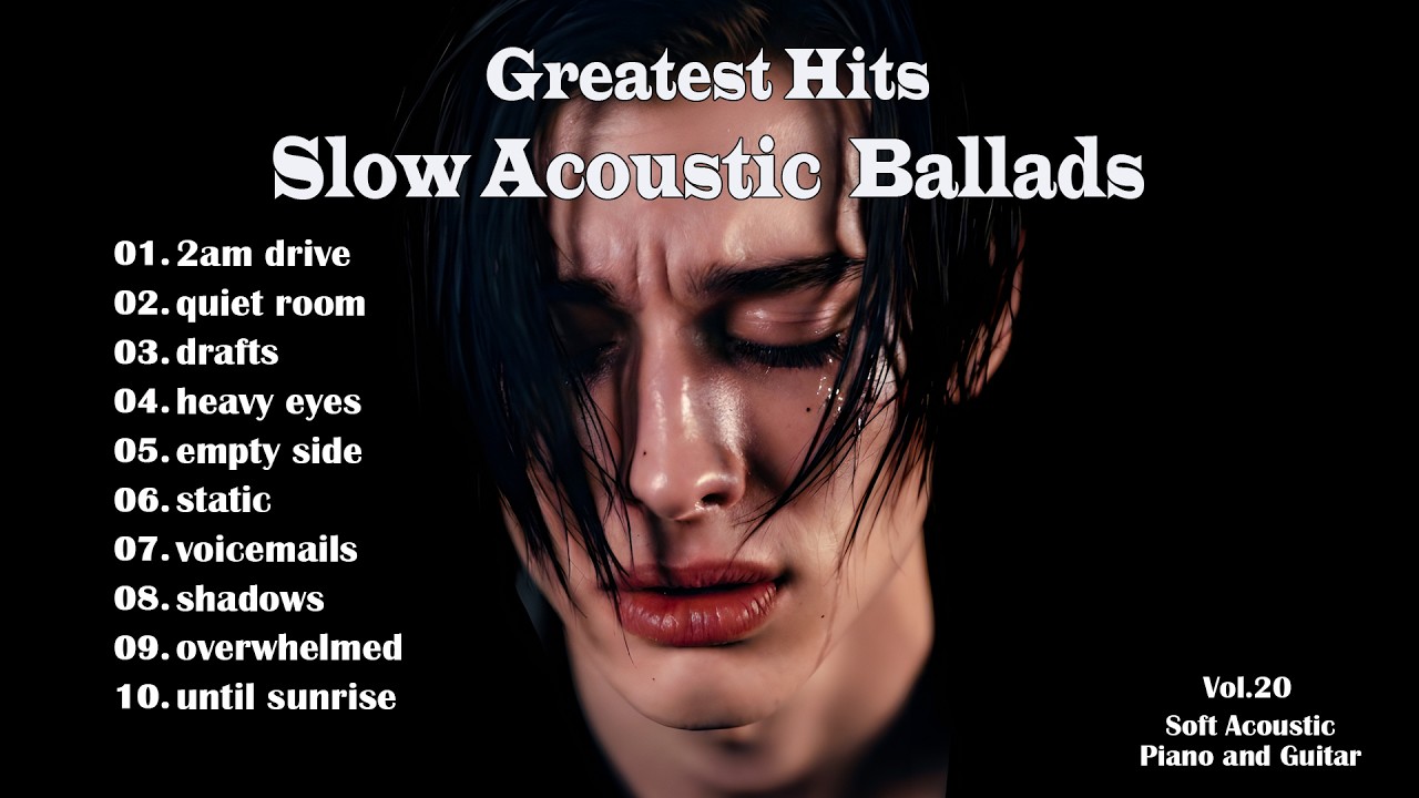 Greatest Hits Slow Acoustic Ballads | Late-Night Vibe - Soft Acoustic Piano and Guitar, Vol. 20