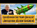 Toàn cảnh thế giới: Cạn kiên nhẫn! Ông Trump lệnh hạ sát Lãnh đạo Iran, siêu bom tấn bùng nổ