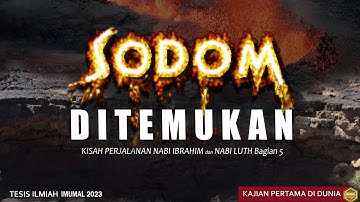 🔴SODOM asli  ditemukan|KISAH NABI IBRAHIM DAN NABI LUTH |BAG 5|
