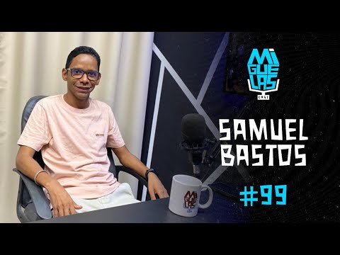 SAMUEL BASTOS - MIGUELAS CAST #99