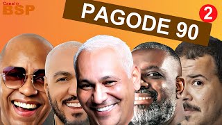 PAGODE 90  - 22 SUCESSOS DO PAGODE 90 AO VIVO 2023 BSP (parte 2)