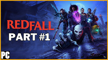 REDFALL Part #1 (First Playthrough : No Commentary) #PCGamePass