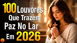 Louvores De Adoração - Louvores Para Dormir, Músicas Gospel Mais Tocadas - Top Gospel Evangélicos