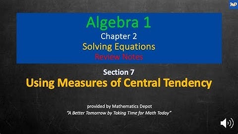 Algebra 1 2 7 Using Measures of Central Tendency