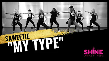 "MY TYPE" by Saweetie.  SHiNE DANCE FITNESS