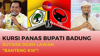 SUYASA TERHINA LAWAN “BANTENG KW”, SIAP LAWAN JAGOAN GIRI PRASTA “GUS BOTA” REBUT BUPATI BADUNG?