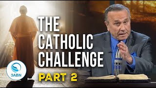 The Catholic Challenge - Part 2 | 3ABN Worship Hour