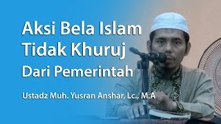 Aksi Bela Islam Tidak Khuruj Dari Pemerintah
