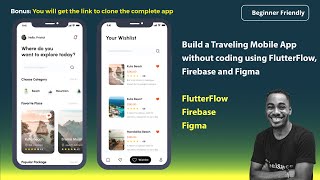 How to Build a Traveling Mobile Application without writing coding Flutterflow, Firebase and Figma