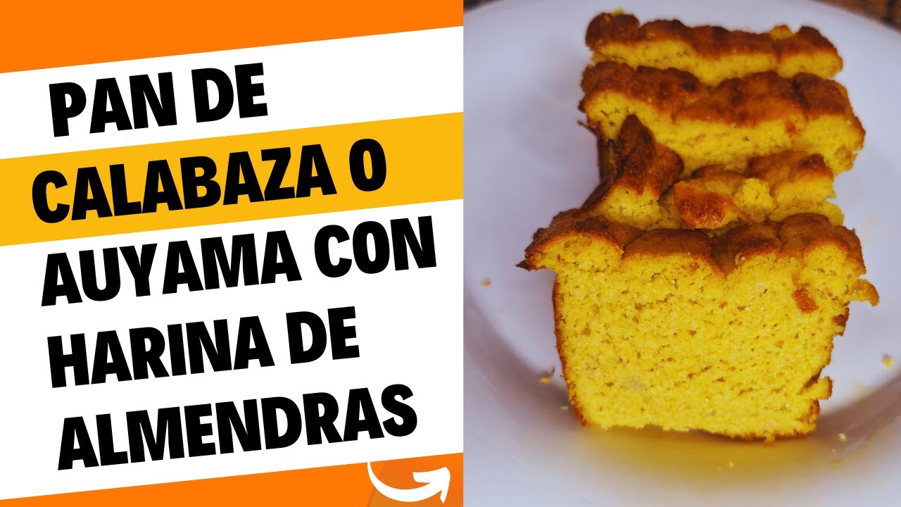 PAN DE CALABAZA O AUYAMA CON HARINA DE ALMENDRAS,  EN LICUADORA - FACIL Y SIN GLUTEN