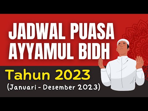 Jadwal Lengkap Puasa Ayyamul Bidh Tahun 2023 ( Januari - Desember 2023)