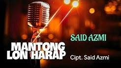 SAID AZMI - MANTONG LON HARAP (H2f-2017)  - Durasi: 5:19. 