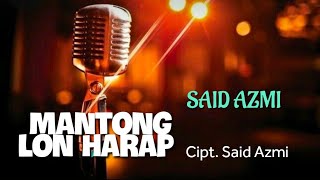 Said Azmi - Mantong Lon Harap ( musik video)