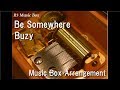 Be Somewhere/Buzy [Music Box] (Anime "Rockman.EXE Stream" OP)