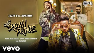 Crown Prince - Jazzy B feat. Bohemia | Harj Nagra | Latest Punjabi Song Resimi