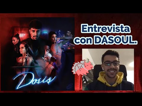 Entrevista con DASOUL sobre su álbum DOSIS , colaboraciones , próximos proyectos y más